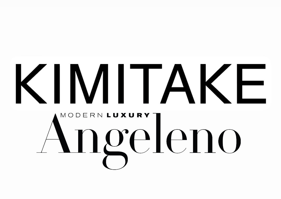 Modern Luxury, Angeleno Magazine features KIMITAKE